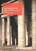 Architetture per una identità italiana. Progetti e opere per fare gli italiani fascisti