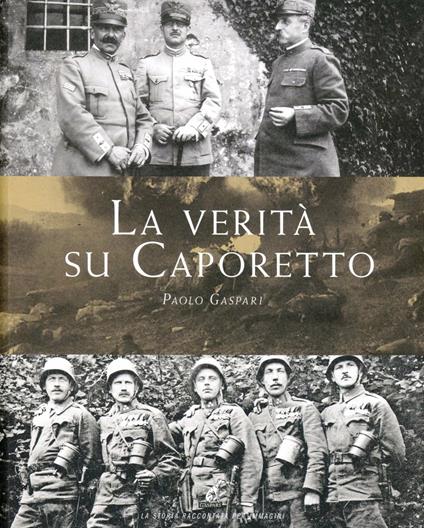 La verità su Caporetto - Paolo Gaspari - copertina