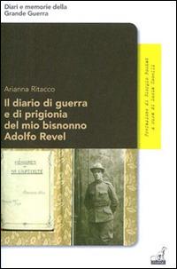 Il diario di guerra e di prigionia del mio bisnonno Adolfo Revel - Arianna Ritacco - copertina