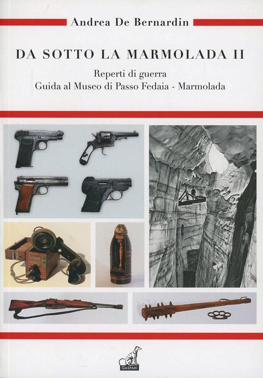 Da sotto la Marmolada. Vol. 2: Reperti di guerra - Andrea De Bernardin - copertina