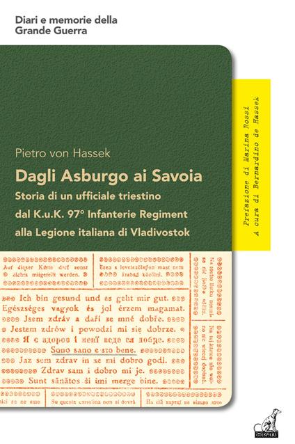 Dagli Asburgo ai Savoia. Storia di un ufficiale triestino dal Kuk 97° alla Legione italiana di Vladivostok - Pietro Hassek - copertina