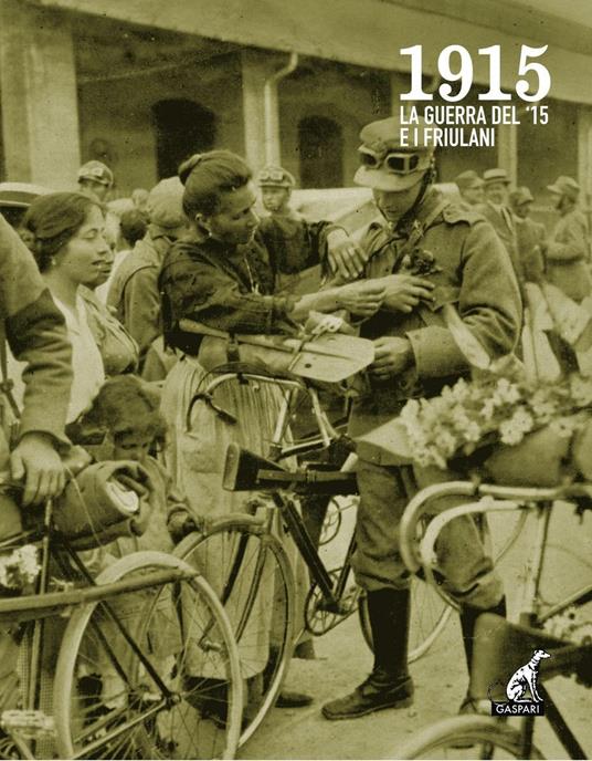 1915. La guerra del '15 e i friulani. Con DVD - copertina