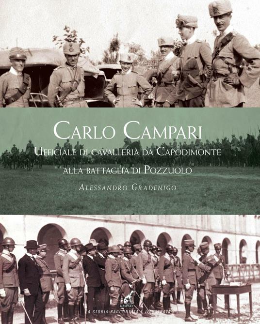 Carlo Campari. Ufficiale di Cavalleria da Capodimonte alla battaglia di Pozzuolo - Alessandro Gradenigo - copertina