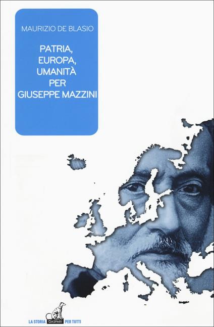 Patria, Europa, umanità per Giuseppe Mazzini - Maurizio De Blasio - copertina