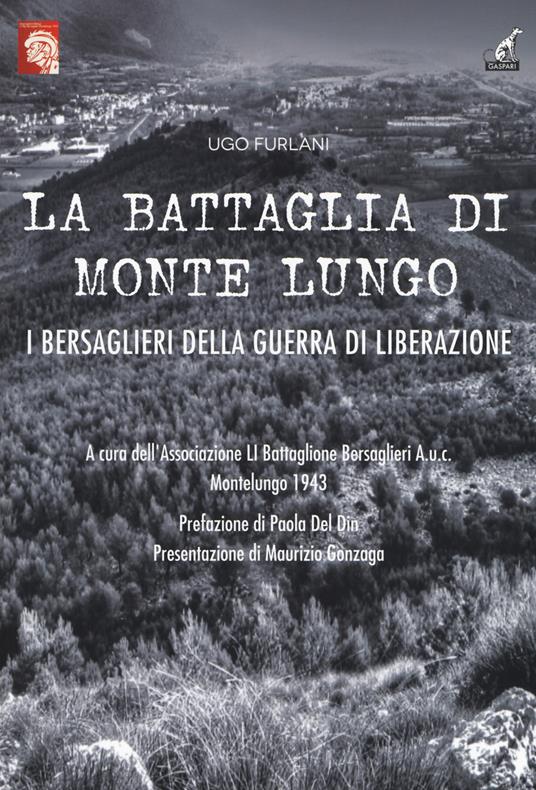 La battaglia di Monte Lungo. I bersaglieri della guerra di liberazione - Ugo Furlani - copertina