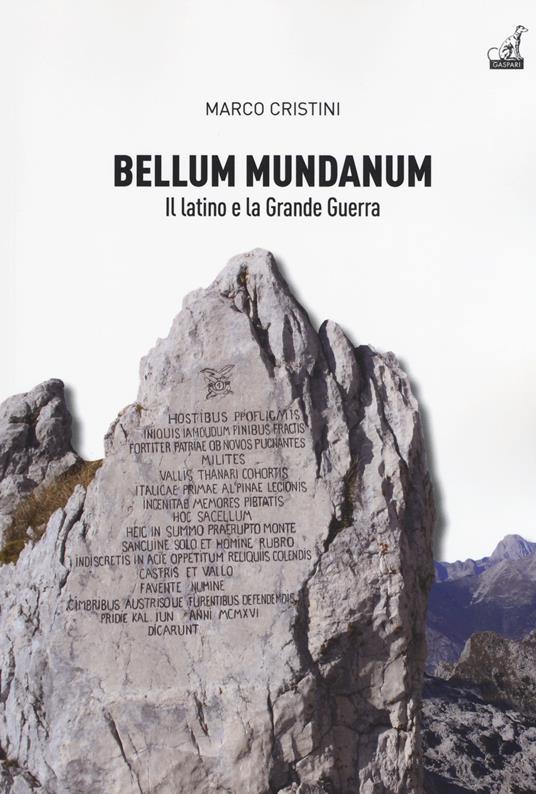 Bellum mundanum primum. Il latino e la Grande Guerra - Marco Cristini - copertina