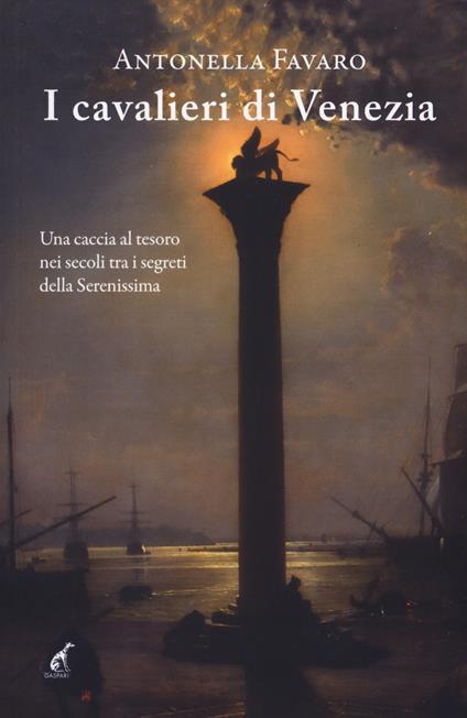 I cavalieri di Venezia - Antonella Favaro - copertina
