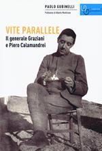 Vite parallele. Il generale Graziani e Piero Calamandrei