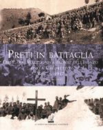 Preti in battaglia. Vol. 4: Ortigara, Macedonia e fronte dell’Isonzo fino a Caporetto. 1917