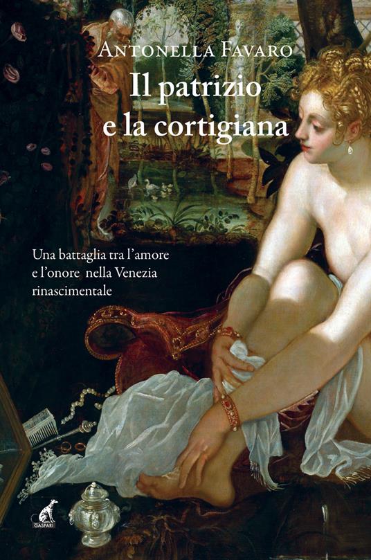 Il patrizio e la cortigiana - Antonella Favaro - copertina