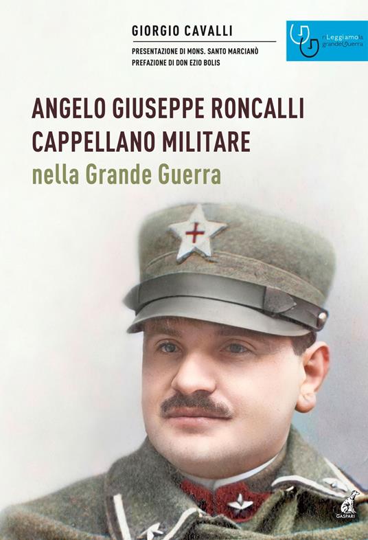 Angelo Giuseppe Roncalli cappellano militare nella Grande Guerra - Giorgio Cavalli - copertina