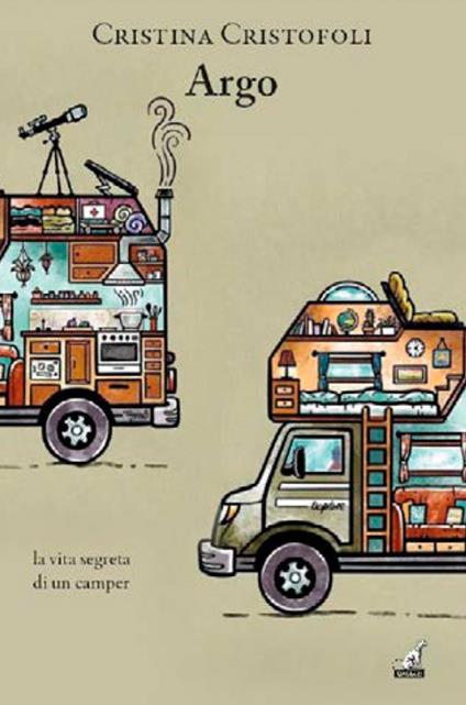 Argo. La vita segreta di un camper - Cristina Cristofoli - copertina