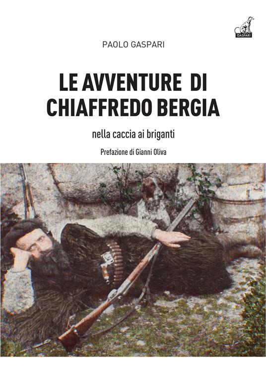 Le avventure di Chiaffredo Bergia nella caccia ai briganti abruzzesi - Paolo Gaspari - copertina