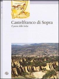 Castelfranco di Sopra. Il paese delle balze - Carlo Fabbri,Paola Francioni - copertina