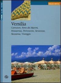 Versilia. Camaiore, Forte dei Marmi, Massarosa, Pietrasanta, Seravezza, Stazzema, Viareggio. Ediz. inglese - Lisel Bisanti-Siebrecht - 2