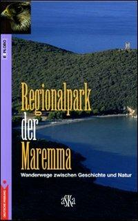 Regional Park der Maremma. Wanderwege zwischen Geschichte und Natur - Simone F. Franci - copertina