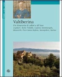 Valtiberina. Un itinerario di colori e di luci - Alberta Piroci Branciaroli - copertina