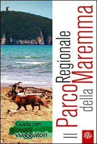 Il parco regionale della Maremma. Guida per giovani viaggiatori - copertina
