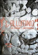 Alluminio. Tra futurismo e contemporaneità, un percorso nella scultura italiana sul filo della materia. Ediz. illustrata