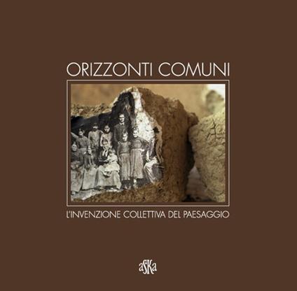 Orizzonti comuni. L'invenzione collettiva del paesaggio. Ediz. illustrata - Paolo De Simonis,Roberto Mancini - copertina