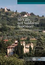 50 ville nel Valdarno Superiore. Un patrimonio inatteso
