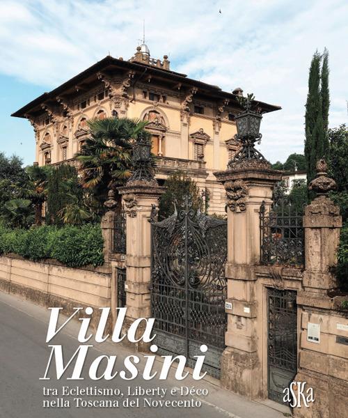 Villa Masini, nella dizione popolare Palazzo del Nonno, tra eclettismo, liberty e déco nella Toscana del Novecento. Ediz. illustrata - copertina