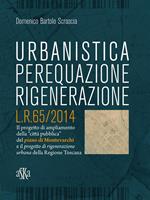 Urbanistica, perequazione, rigenerazione L.R. 65/2014