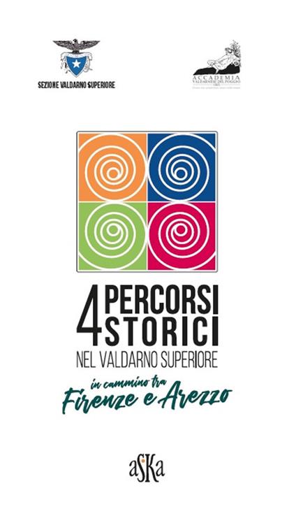 4 percorsi storici nel Valdarno Superiore. In cammino tra Firenze e Arezzo - Lorenzo Bigi,Lorenzo Tanzini - copertina