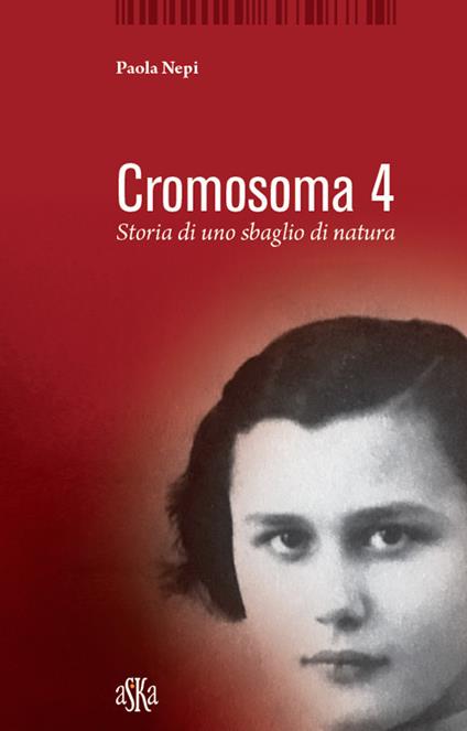 Cromosoma 4. Storia di uno sbaglio di natura - Paola Nepi - copertina