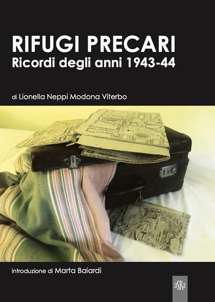 Rifugi precari. Ricordi degli anni 1943-44 - Lionella Neppi Modona Viterbo - copertina