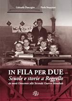 In fila per due. Scuole e storie a Reggello da metà Ottocento alla Seconda Guerra Mondiale