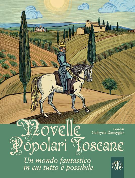 Novelle popolari toscane. Un mondo fantastico in cui tutto è possibile - copertina
