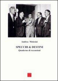 Specchi & destini. Quaderno di recensioni - Andrea Molesini - copertina