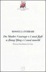 Da Madre Courage e i suoi figli a Jiang Qing e i suoi mariti. Percorsi brechtiani in Cina