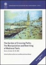 The garden of Crossing Paths: the manipulation and rewriting of medieval texts