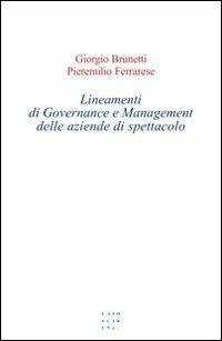 Lineamenti di governance e management delle aziende di spettacolo - Giorgio Brunetti,Pieremilio Ferrarese - copertina