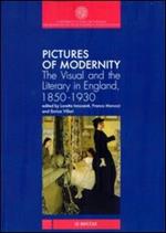 Pictures of modernity. The visual and the literary in England, 1850-1930