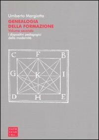 Genealogia della formazione. I dispositivi pedagogici della modernità. Vol. 2 - Umberto Margiotta - copertina