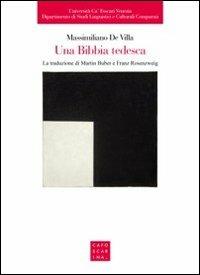 Una Bibbia tedesca. La traduzione di Martin Buber e Franz Rosenzweig - Massimiliano De Villa - copertina