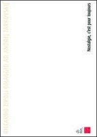 Nostalgie, c'est pour toujours. Ediz. italiana - Riccardo Zipoli - copertina