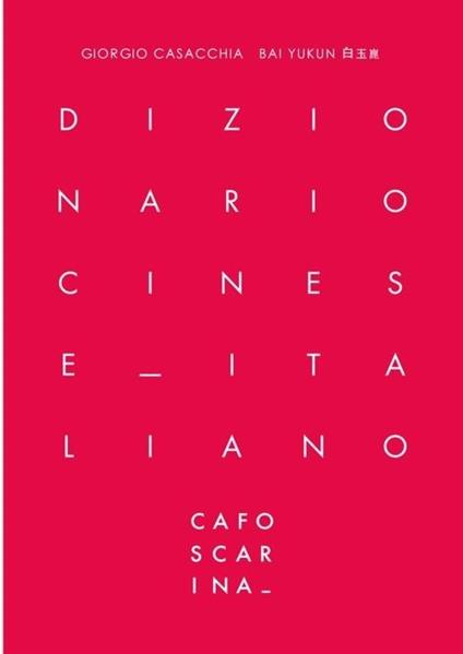 Dizionario cinese italiano - Giorgio Casacchia,Bai Yukun - copertina