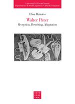 Walter Pater: reception, rewriting, adaptation