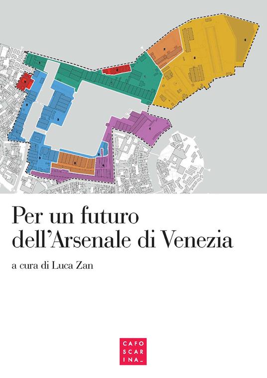 Per un futuro dell'Arsenale di Venezia. Atti del convegno (Venezia, 2 maggio 2017) - copertina