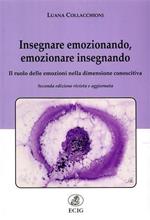 Insegnare emozionando, emozionare insegnando. Il ruolo delle emozioni nella dimensione conoscitiva