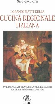 Libro I grandi piatti della cucina regionale italiana Gino Gaggiotti