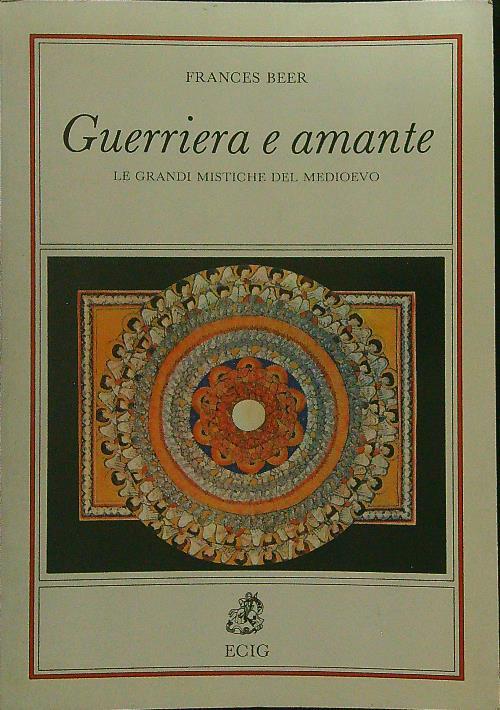 Guerriera e amante. Le grandi mistiche del Medioevo