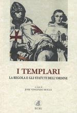 I templari. La regola e gli statuti dell'ordine