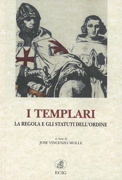 I templari. La regola e gli statuti dell'ordine - copertina