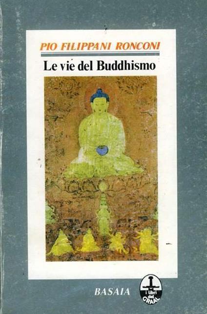 Le vie del buddhismo - Pio Filippani-Ronconi - copertina