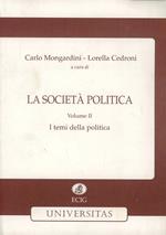 La società politica. Vol. 2: I temi della politica.